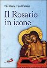 Il rosario in icone - Farran Marie-Paul
