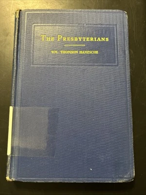 1934, The Presbyterians : story of a stanch & sturdy.., William Thomson Hanzsche - Image 1 of 4