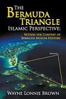 The Bermuda Triangle Islamic Perspective: Within the Context of Bermuda Musli...