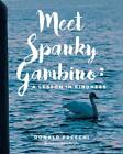Meet Spanky Gambino A Lesson In Kindness By Ronald Freschi Paperback Book