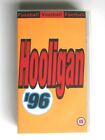 HOOLIGAN 96. VHS VIDEO TAPE on FOOTBALL FANS. SUPERB CONDITION. RELEASED in 1996