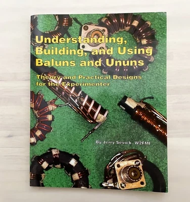 Understanding, Building, and Using Baluns and Ununs by Jerry Sevick W2FMI - Image 1 of 4