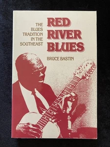 RED RIVER BLUES: THE BLUES TRADITION IN THE SOUTHEAST By Bruce Bastin PAPERBACK - Picture 1 of 4