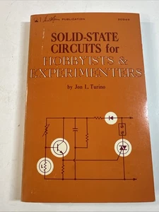 SOLID-STATE CIRCUITS FOR HOBBYISTS & EXPERIMENTERS Turino Stated First Ed/Print - Picture 1 of 3