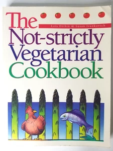 The Not-Strictly Vegetarian Cookbook Lois Dribin Paperback 1982 242 Pages Index - Imagen 1 de 17