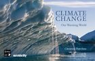Climate Change - Our Warming World:..., Hutchins, Chris