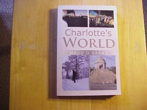 Charlotte's World by Maud O. Banks (2017, Paperback) / Free Shipping! - Imagen 1 de 6