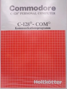 COMMODORE 128 -- C-128 COM KOMMUNIKATIONSPROGRAMM (HOLTKÖTTER - DISK) #CIB - Bild 1 von 6