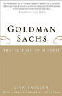 Goldman Sachs: The Culture of Success by Lisa Endlich #15184