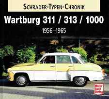 Rönicke, Frank - Wartburg 311 / 313 / 1000: 1956-1965 (Schrader-Typen-Chronik)