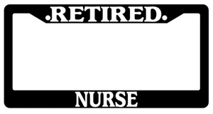 Black License Plate Frame Retired Nurse Auto Accessory Novelty - Picture 1 of 1