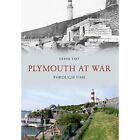 Plymouth at War Through Time - Paperback NEW Tait, Derek 2011-09-15