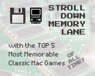 Top 5 Most Memorable Mac Games of All Time: Retro Software on Floppies 🍎➕🍏 - Image 1 of 4