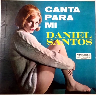 DANIEL SANTOS - Canta Para Mi - LP Vinyl 1962 1st press Tropical  Records TR-545 - Image 1 of 4