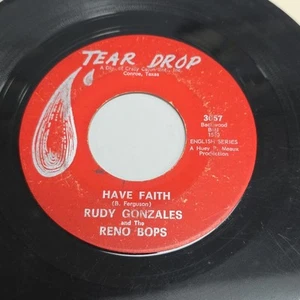 RUDY GONZALES & THE RENO BOPS Have Faith / All I Could Do Was Cry 45 TEAR DROP - Imagen 1 de 3