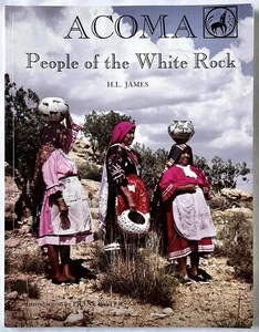 Acoma: The People of the White Rock – H. L. James – 1988 Paperback -Pueblo - Bild 1 von 8