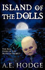 Island of the Dolls: The Real Story of the Munecas Project By A E Hodge - New...