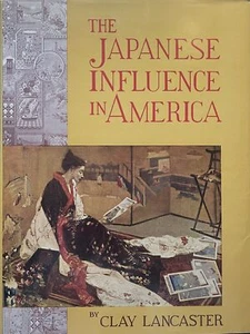 Japanese Influence in America Clay Lancaster HC - Picture 1 of 2