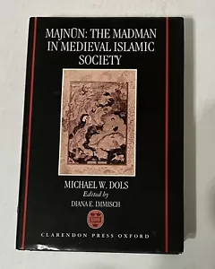Majnun: The Madman in Medieval Islamic Society by Michael W. Dols (Hardcover) - Picture 1 of 5