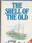 AUSTRALIANA ,THE SHELL OF THE OLD by IAN BEDFORD , HC/DJ , 1981 ,1ST VERY SCARCE