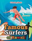 Famous Surfers Of Hawaii Coloring Book By Jupiter Kids (English) Paperback Book