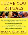 I Love You Rituals - Paperback By Bailey, Becky A. - GOOD