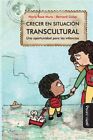 Crecer En Situación Transcultural: Una Oportunidad Para Las Infancias By Gols...
