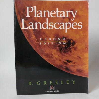 "Planetary Landscapes" Second Edition By R. Greeley, 1994 Softcover VG - Image 1 of 4