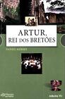 Artur Rei Dos Bretoes By Unknown Author
