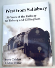 West from Salisbury: 150 Years of Railway to Tisbury and Gillingham Trains book