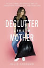 Allie Casazza Declutter Like a Mother (Tascabile)