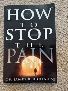 How to Stop the Pain - Paperback By James B. Richards - VERY GOOD - Imagen 1 de 3