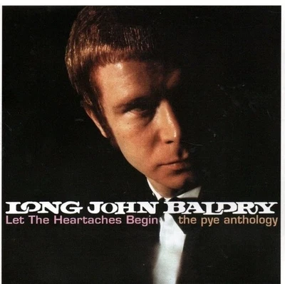 LONG JOHN BALDRY -Let the heartaches begin(The Pye Anthology) CD Factory Sealed  - Image 1 of 3