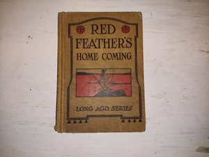 Vintage Book Red Feather's Home Coming E. George Payne 1927 - Picture 1 of 11