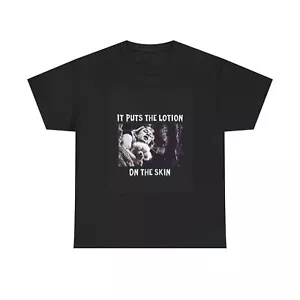 T-Shirt: It Puts The Lotion On - Picture 1 of 5
