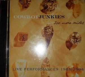 Cowboy Junkies - 200 More Miles - Picture 1 of 2