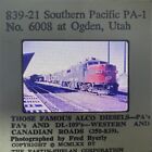 839-21 Southern Pacific PA-1 No. 6008 at Ogden, Utah