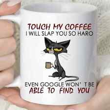 Funny Gift For Lover coffee touch my coffee i will slap you so hard Mug Coffee