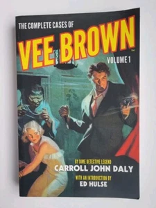 NEW ~ The Complete Cases Of Vee Brown, Vol 1 By Carroll Daly~ Altus Press ~ PB - Bild 1 von 3