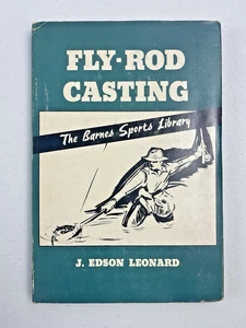 FLY ROD CASTING 1953 J.Edson Leonard Hardcover Barnes Sports Library  - Picture 1 of 4