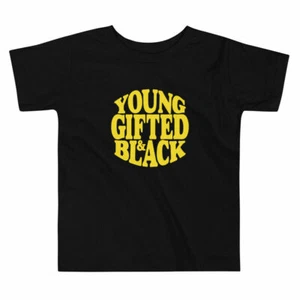 Young Gifted & Black T-Shirt for Toddlers Short Sleeve Tee - Picture 1 of 5
