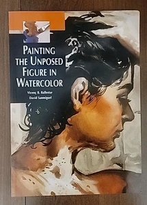 Painting the Unposed Figure in Watercolor by Vincenc Ballestar and David... - Bild 1 von 2