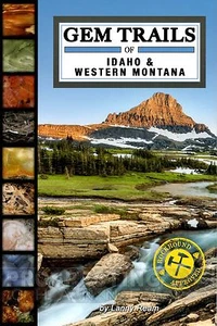 GEM TRAILS of IDAHO & WESTERN MONTANA book NEWEST EXPANDED UPDATED EDITION new - Picture 1 of 2