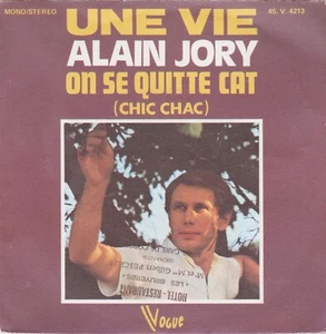 ALAIN JORY UNE VIE / ON SE QUITTE CAT (CHIC CHAC) FRENCH 45 SINGLE - Picture 1 of 1