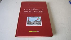 TRIESTE 1954.IL SERVIZIO POSTALE RITORNA ALL'ITALIANA - B.CREVATO-SELVAGGI  - Picture 1 of 8