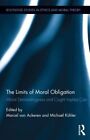 The Limits of Moral Obligation: Moral Demandingness and Ought Implies Can: New