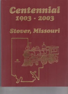 Stover, Missouri Centennial History 1903-2003 - Picture 1 of 1