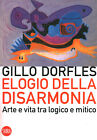 Elogio Della Disarmonia - Gillo Dorfles (Skira Editore) [2009]