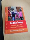 Kodály Today : A Cognitive Approach to Elementary Music Education by Philip...