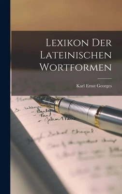 Karl Ernst Georges Lexikon Der Lateinischen Wortformen (Hardback) - Image 1 of 2